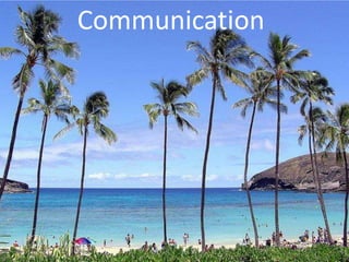 Communication
 