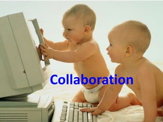 Collaboration
 