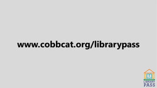 www.cobbcat.org/librarypass
 