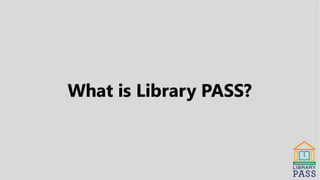 What is Library PASS?
 