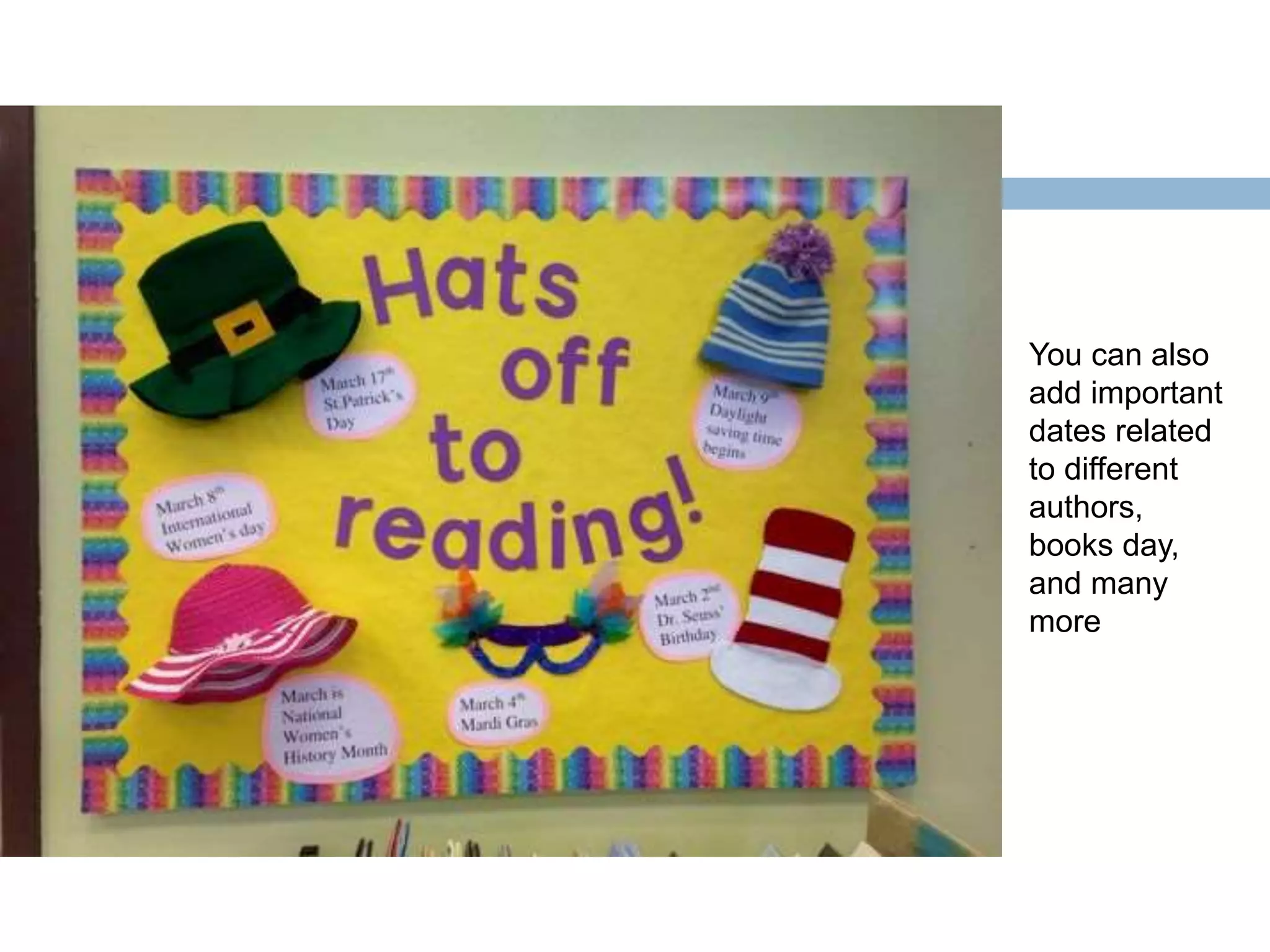 You can also
add important
dates related
to different
authors,
books day,
and many
more
 