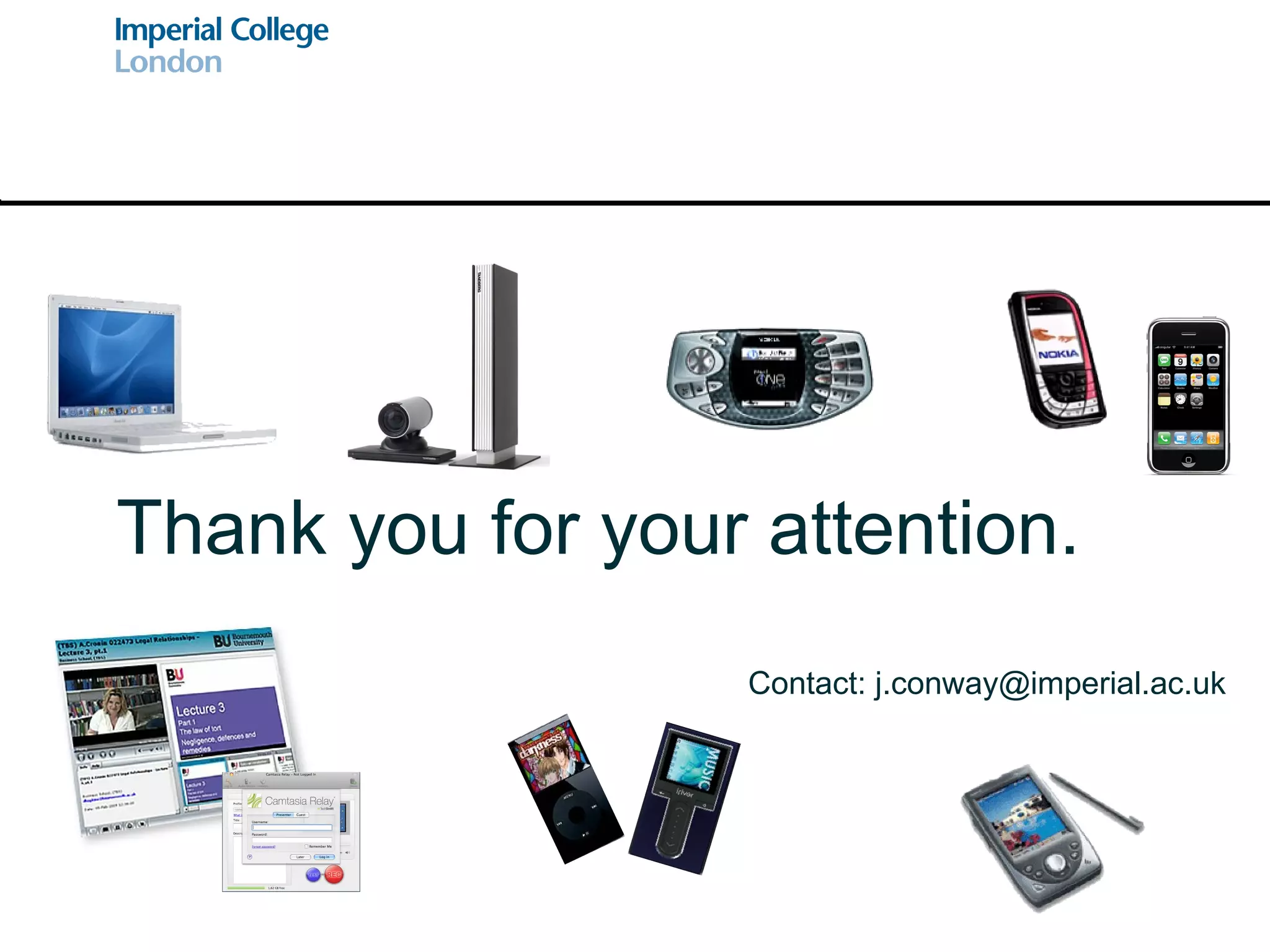 Thank you for your attention. Contact: j.conway@imperial.ac.uk 