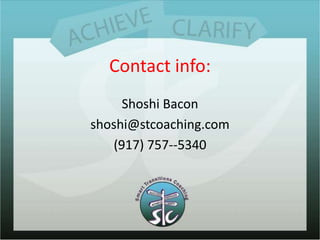 Contact info:Shoshi Baconshoshi@stcoaching.com(917) 757--5340