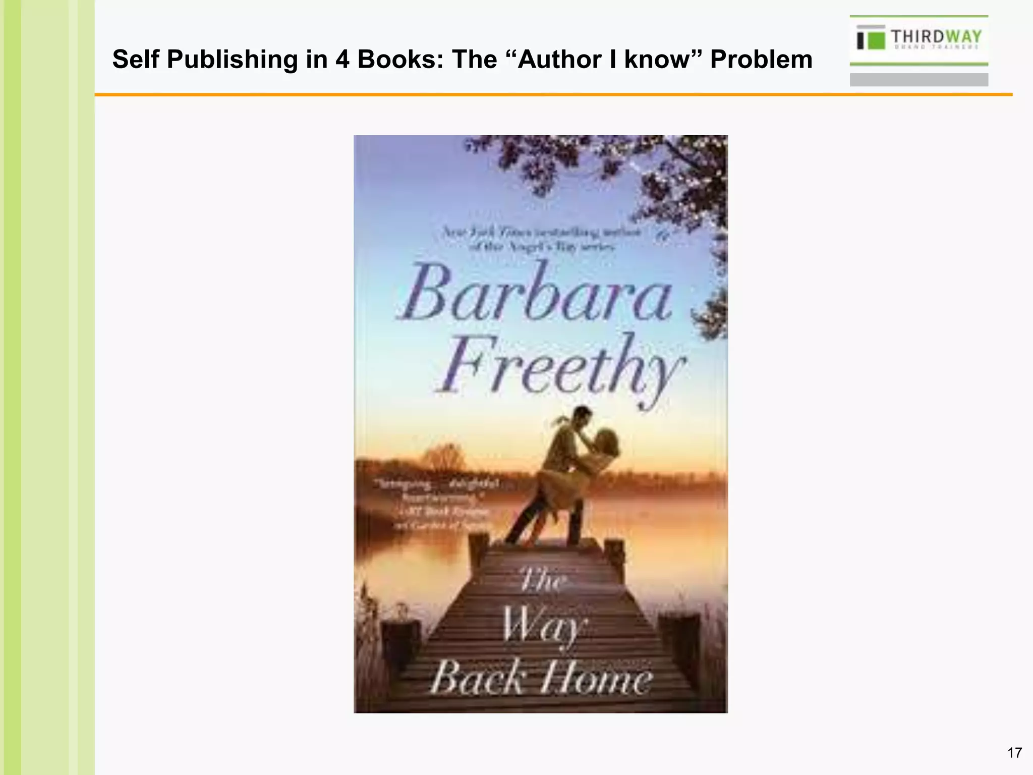 17
Self Publishing in 4 Books: The “Author I know” Problem
 