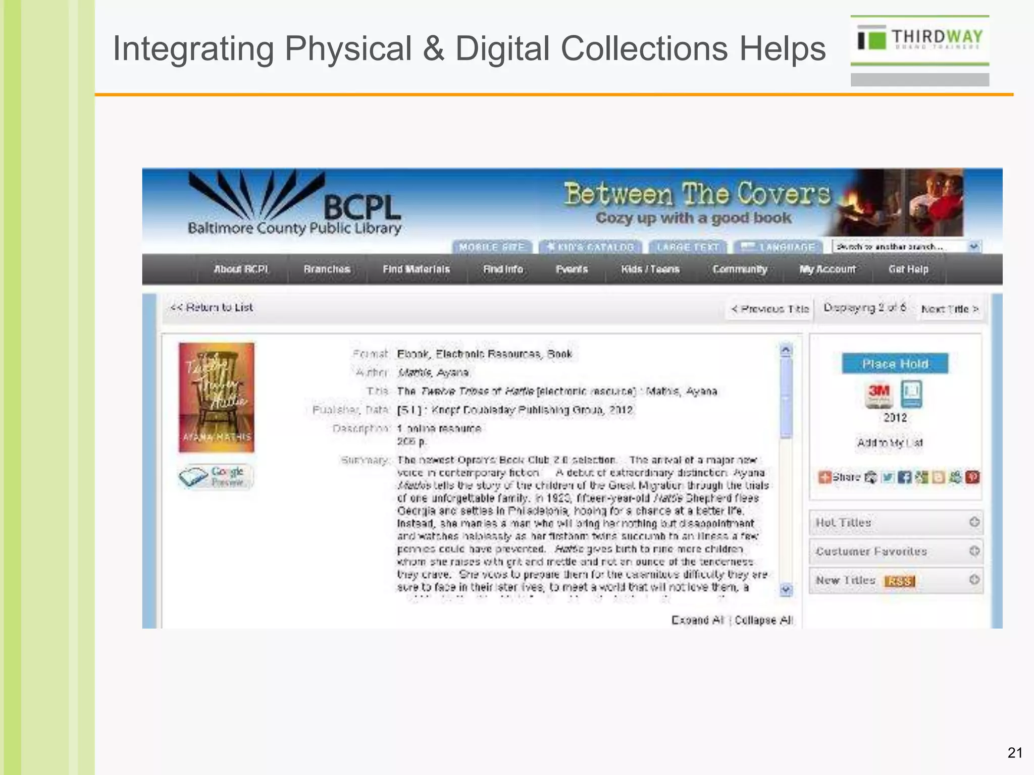 21
Integrating Physical & Digital Collections Helps
 