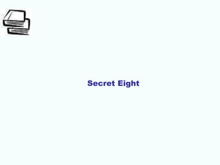 Secret Eight
 