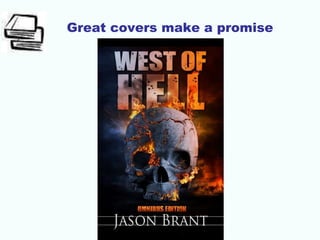 Great covers make a promise
 