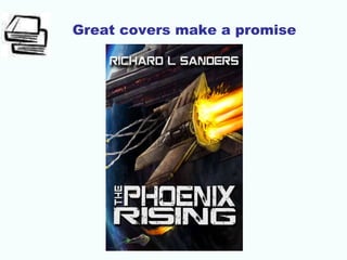 Great covers make a promise
 