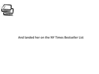 And landed her on the NY Times Bestseller List
 