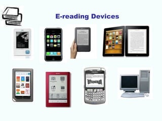 E-reading Devices
 