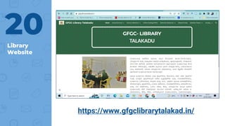 Library
Website
20
https://www.gfgclibrarytalakad.in/
 