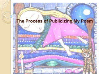 The Process of Publicizing My Poem
 