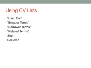 PrinciplesofKeywordSearchingThink about the terms you will useOR broadens a searchUsed to find synonymsAND and NOT narrow a searchUse NOT exclude terms, dates, etc. The more concepts you link with AND or NOT, the fewer  results you will haveKeyword searches promise “high return, low precision”More about keyword searching