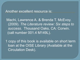 The Research Process7. Revise your topic.  You may need to broadenor narrow the scope of your research problem, and refine your keywords / descriptors / subject headings8.  Survey the literature: summarize the most relevant articles / research