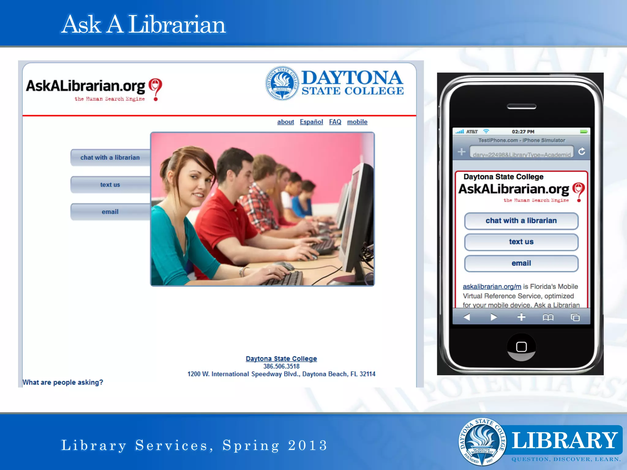 Ask A Librarian




Library Services, Spring 2013
 