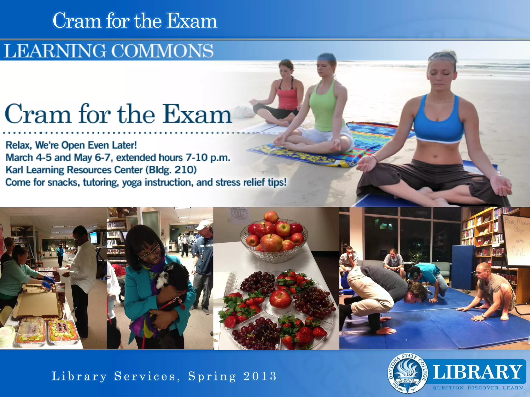 Cram for the Exam




Library Services, Spring 2013
 