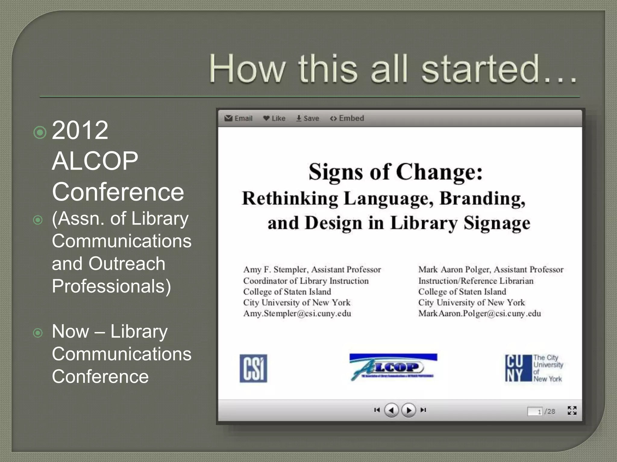  2012
ALCOP
Conference
 (Assn. of Library
Communications
and Outreach
Professionals)
 Now – Library
Communications
Conference
 