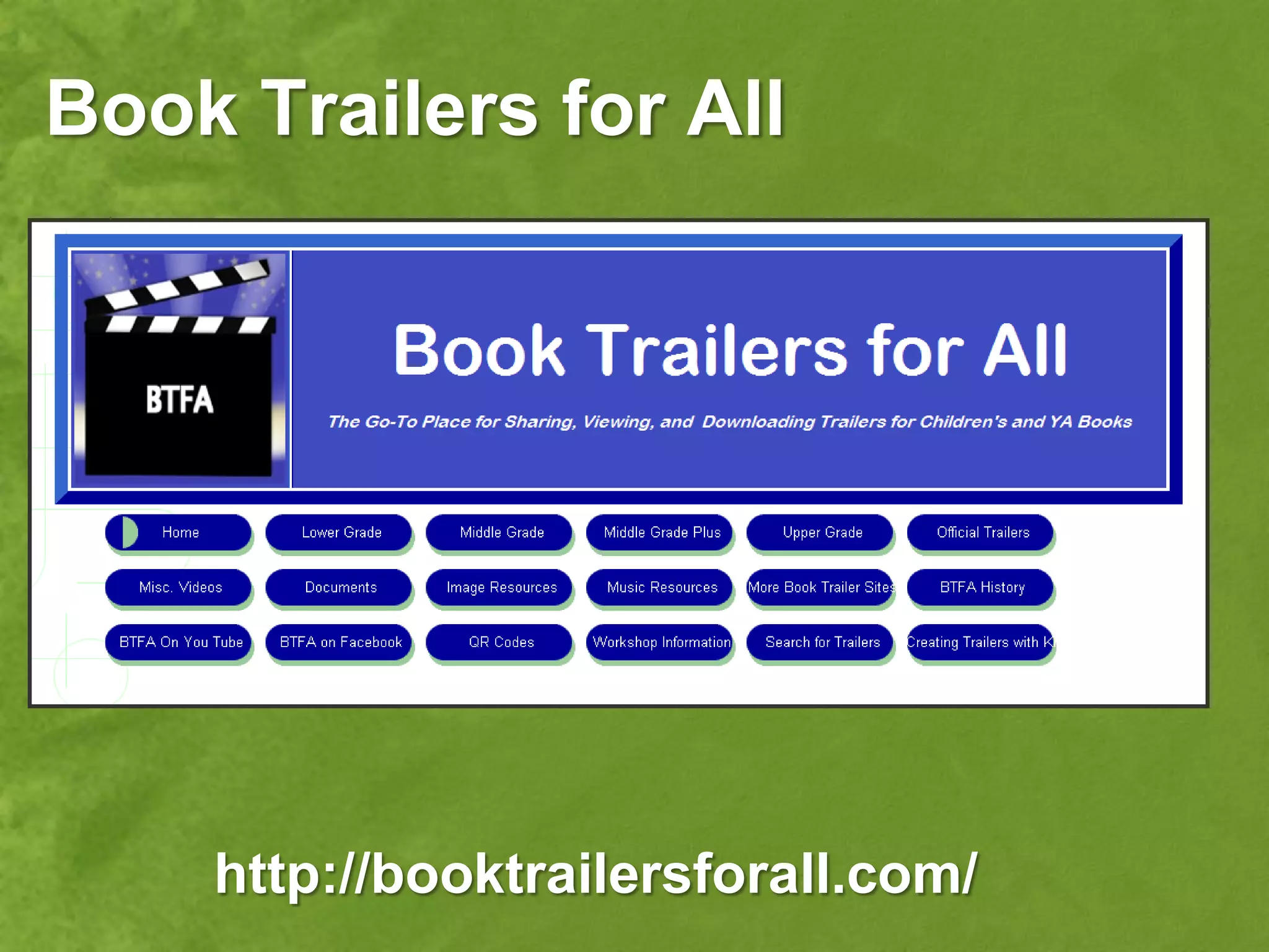Book Trailers for All




    http://booktrailersforall.com/
 