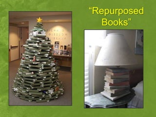“Repurposed
  Books”
 