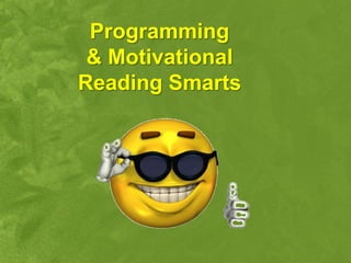 Programming
 & Motivational
Reading Smarts
 