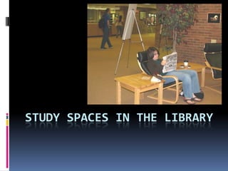 Study Spaces in the Library 
