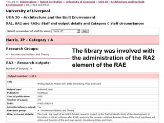 The library was involved with the administration of the RA2 element of the RAE