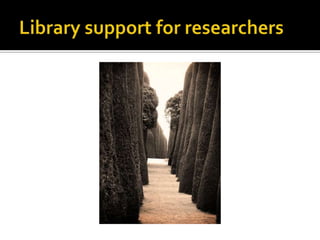 Library support for researchers 