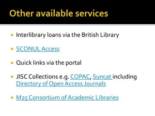 Other available servicesInterlibrary loans via the British Library