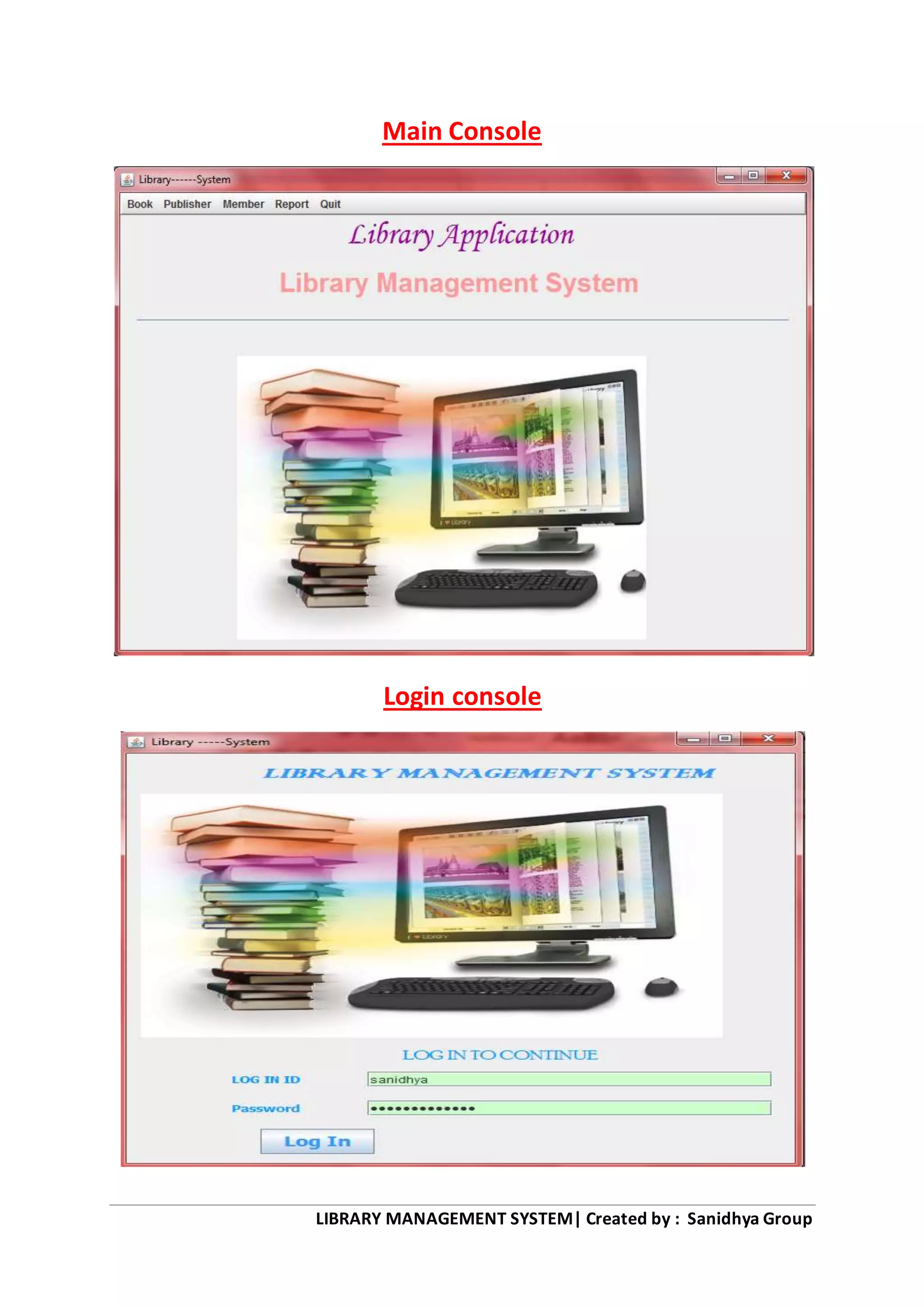 LIBRARY MANAGEMENT SYSTEM| Created by : Sanidhya Group
Main Console
Login console
 
