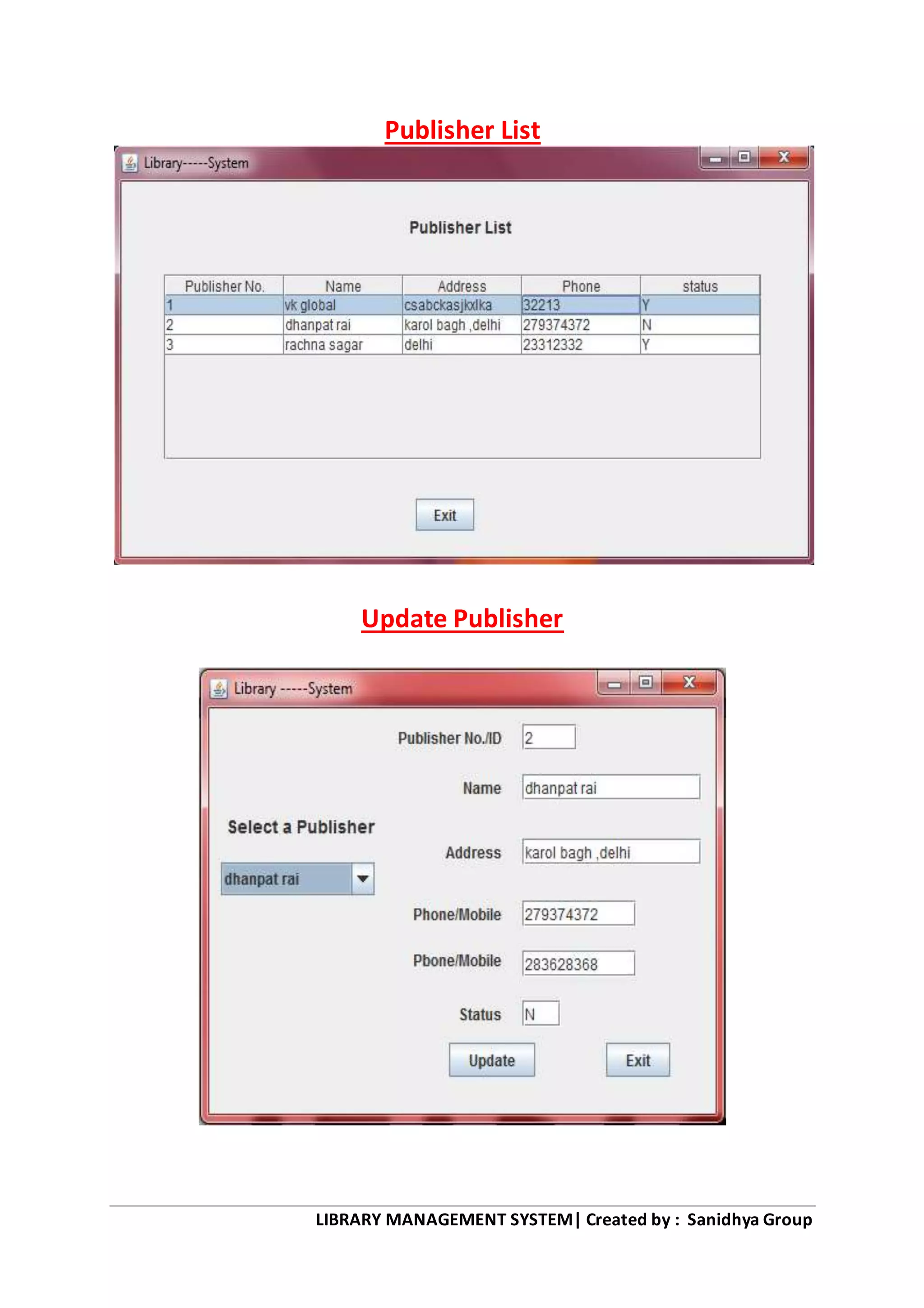 LIBRARY MANAGEMENT SYSTEM| Created by : Sanidhya Group
Publisher List
Update Publisher
 