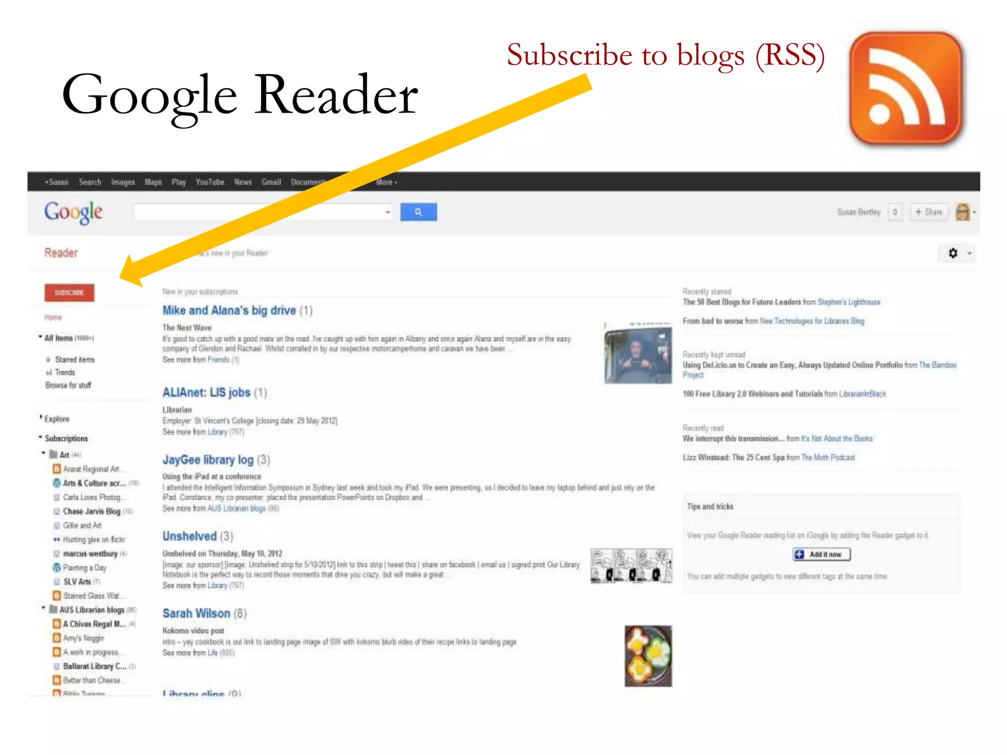 Google Reader

Subscribe to blogs (RSS)

 
