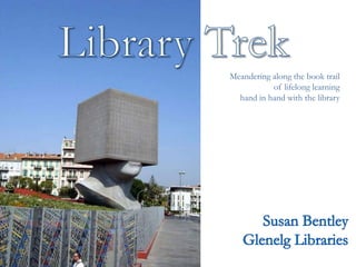 Meandering along the book trail
of lifelong learning
hand in hand with the library

 