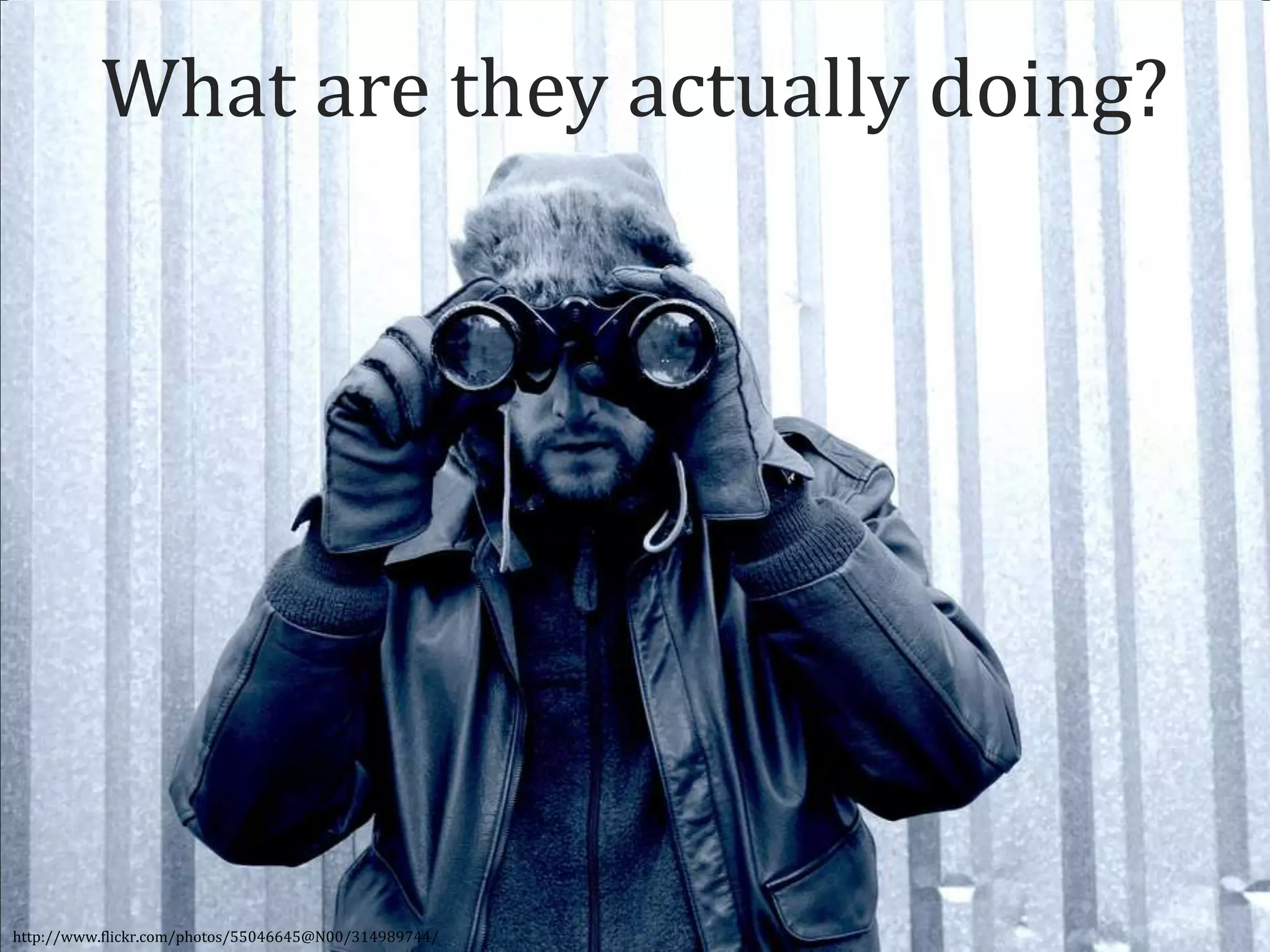 Have you
asked
them?
http://www.flickr.com/photos/73645804@N00/1431384410/
 