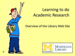 Learning to doAcademic Research An Overview of the Library Web Site 