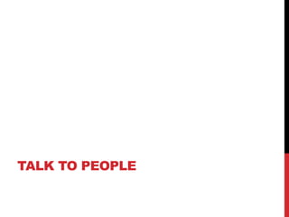 TALK TO PEOPLE
 