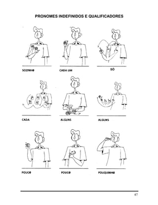 47
PRONOMES INDEFINIDOS E QUALIFICADORES
SÓ
 