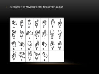 • SUGESTÕES DE ATIVIDADES EM LÍNGUA PORTUGUESA
 