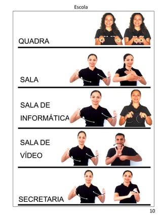 10
Escola
QUADRA
SALA DE
VÍDEO
SECRETARIA
SALA
SALA DE
INFORMÁTICA
 