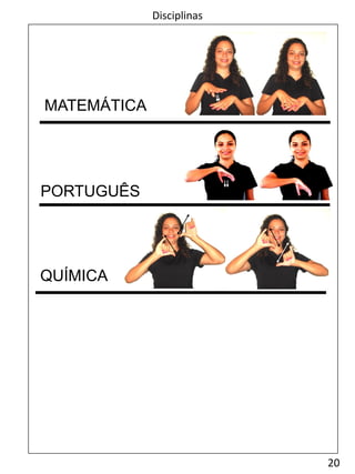 20
Disciplinas
PORTUGUÊS
QUÍMICA
MATEMÁTICA
 