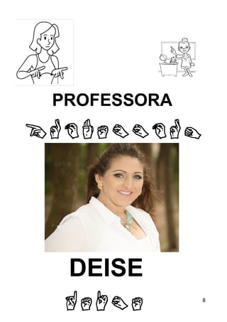 8
PROFESSORA
DEISE
 