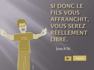 Jean 8:36

            English
 