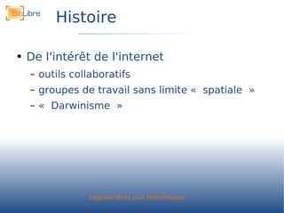 Histoire De l'intérêt de l'internet outils collaboratifs groupes de travail sans limite « spatiale » « Darwinisme » 