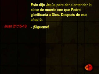 - Sí, Señor, tú sabes que te quiero.- Cuida de mis ovejas. Juan 21:15-19