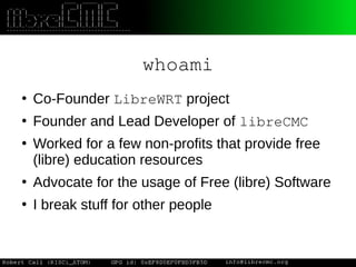 libreCMC : The Libre Embedded GNU/Linux Distro | PPT