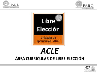 ACLE
ÁREA CURRICULAR DE LIBRE ELECCIÓN
 
