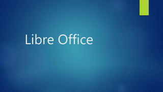 Libre Office
 