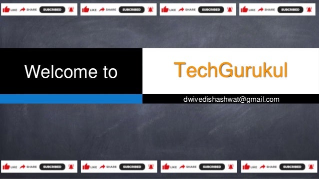Welcome to TechGurukul
dwivedishashwat@gmail.com
 