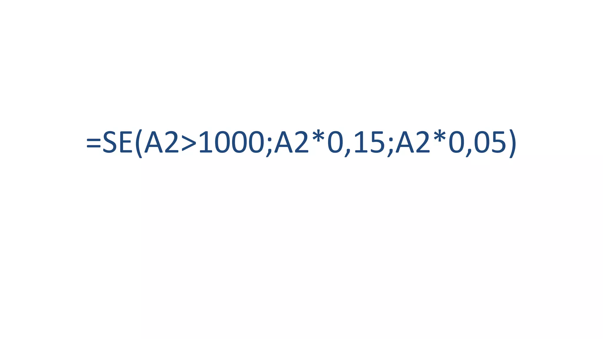 =SE(A2>1000;A2*0,15;A2*0,05)
 