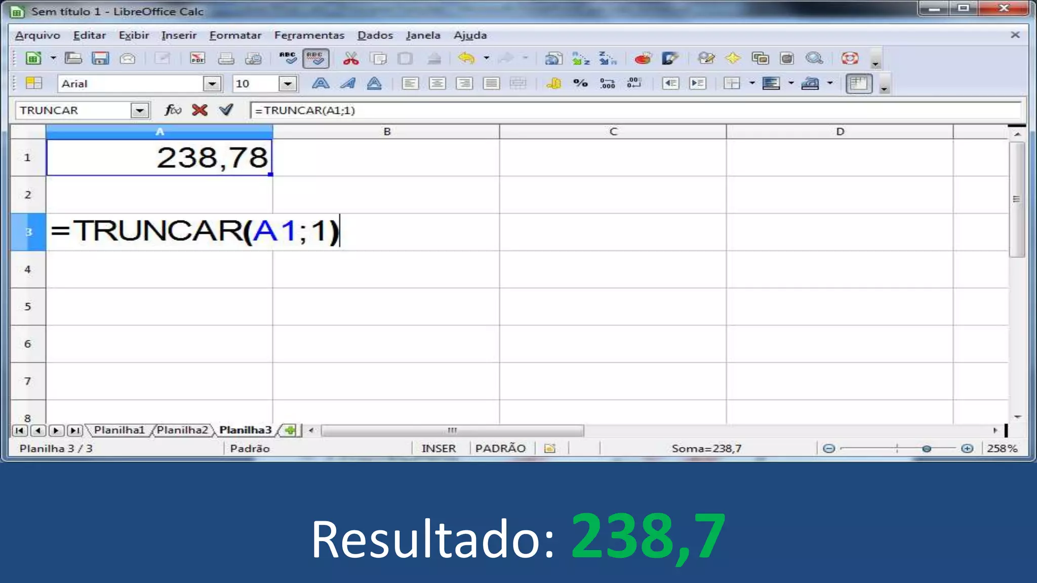 Resultado: 238,7
 