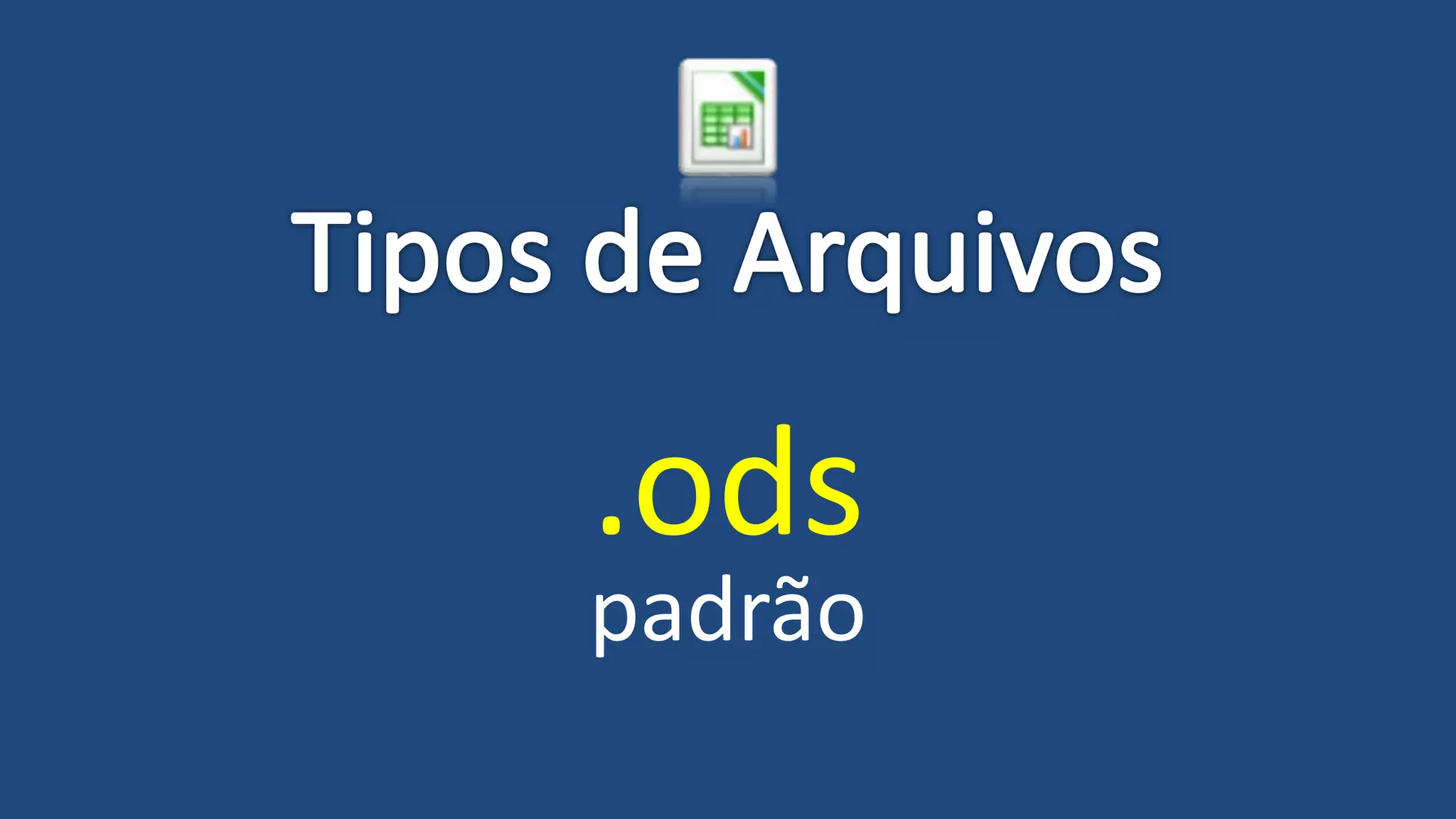 .ods
padrão
 